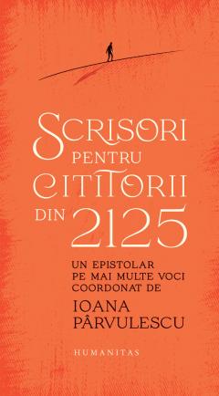 Scrisori pentru cititorii din 2125