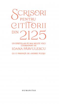 Scrisori pentru cititorii din 2125