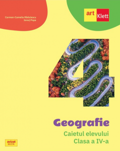Geografie - Caietul elevului, clasa a IV-a