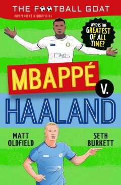 The Football GOAT: Mbappe v. Haaland