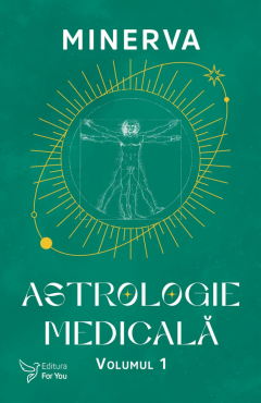 Astrologie medicala. Volumul 1