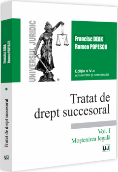 Tratat de drept succesoral. Vol. I. Mostenirea legala - Editia a V-a, actualizata si completata