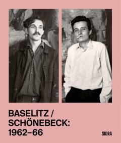 Baselitz / Schonebeck 1962-1966