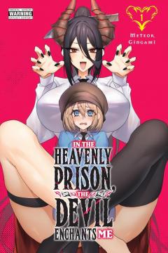 In the Heavenly Prison, the Devil Enchants Me - Volume 1