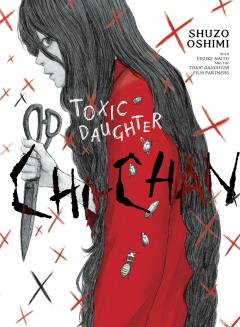 Toxic Daughter: Chi-chan - Volume 1