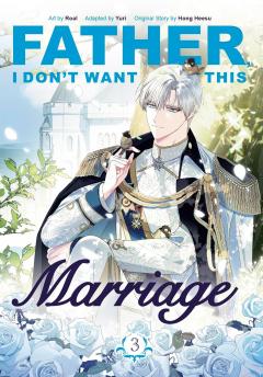 Father, I Don't Want This Marriage - Volume 3