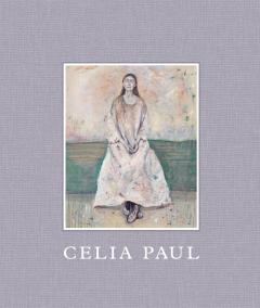 Celia Paul: Works 1975–2025