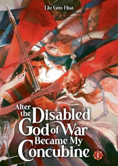 After the Disabled God of War Became My Concubine: Novel - Volume 1