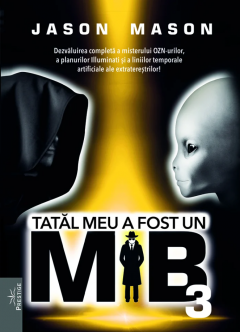 Tatal meu a fost un MIB. Volumul 3