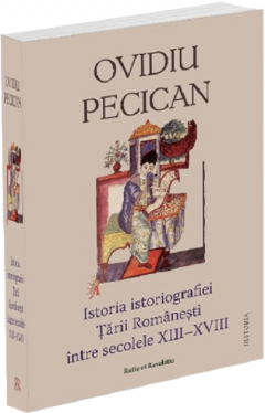 Istoria istoriografiei Tarii Romanesti intre secolele XIII – XVIII
