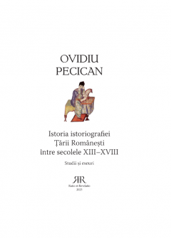 Istoria istoriografiei Tarii Romanesti intre secolele XIII – XVIII