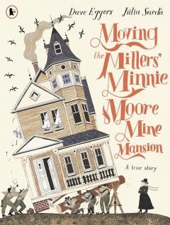 Moving the Millers' Minnie Moore Mine Mansion
