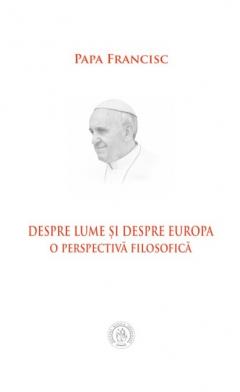 Despre lume si despre Europa. O perspectiva filosofica