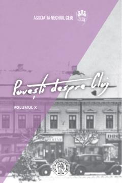 Povesti despre Cluj. Volumul 10
