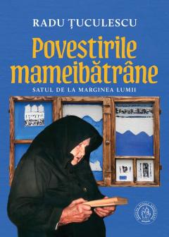 Povestirile mameibatrane. Satul de la marginea lumii