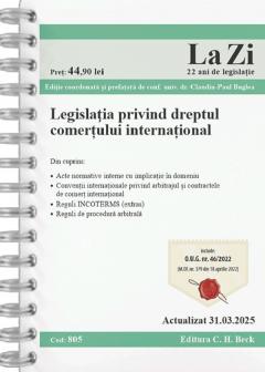 Legislatia privind dreptul comertului international (Act.31 Martie 2025 Ed. Spiralata)