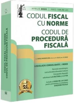 Codul fiscal cu Norme si Codul de procedura fiscala - Aprilie 2025