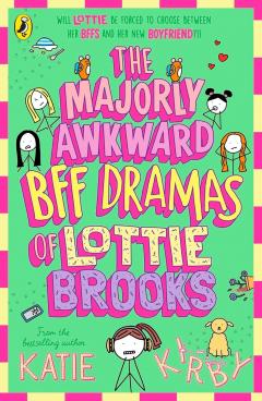 The Majorly Awkward BFF Dramas of Lottie Brooks