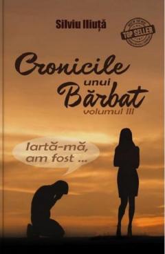 Cronicile unui barbat. Volumul III