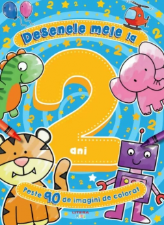 Desenele mele la 2 ani. Peste 90 de imagini de colorat