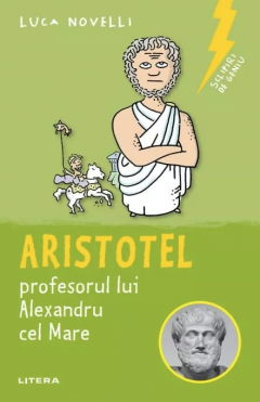 Aristotel, profesorul lui Alexandru cel Mare