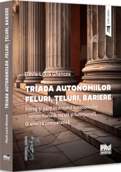 Triada autonomiilor. Feluri, teluri, bariere