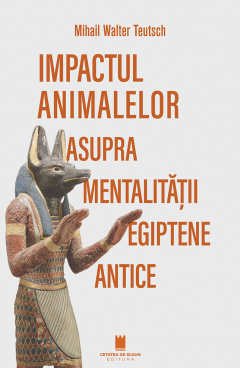 Impactul animalelor asupra mentalitatii egiptene antice