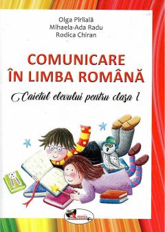 Comunicare in limba romana caietul elevului pentru clasa I - dupa manual MEN