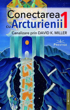 Conectarea cu Arcturienii - Volumul I