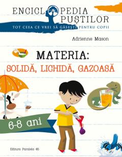 Materia: solida, lichida, gazoasa