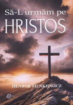 Sa-L urmam pe Hristos