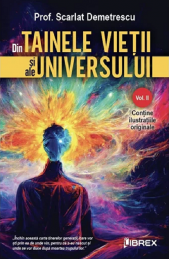 Din Tainele Vietii si ale Universului - Volumul II
