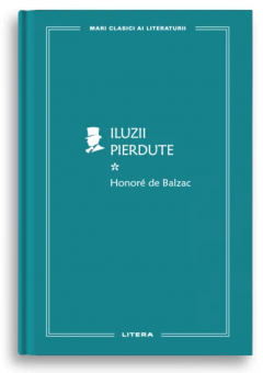 Iluzii pierdute. Volumul I