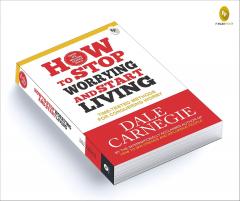 How to Stop Worrying and Start Living