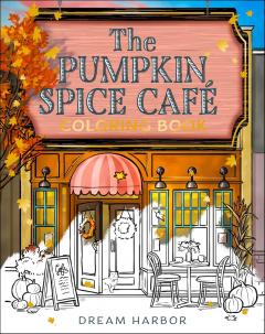 The Pumpkin Spice Cafe Coloring Book
