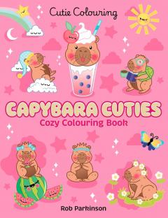 Capybara Cuties: Cozy Colouring Book