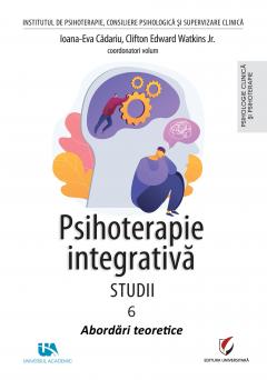 Psihoterapie integrativa. Studii. Volumul 6