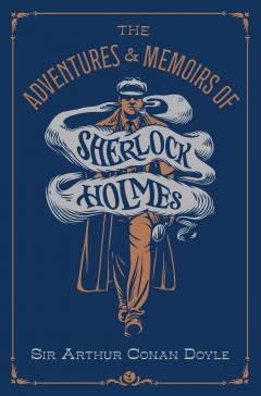 The Adventures & Memoirs of Sherlock Holmes 