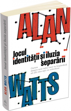 Jocul identitatii si iluzia separarii