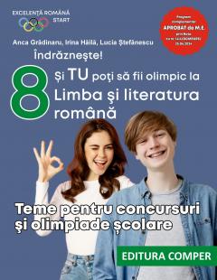 Si tu poti sa fii olimpic la Limba si literatura romana. Teme pentru concursuri si olimpiade scolare. Clasa a VIII-a