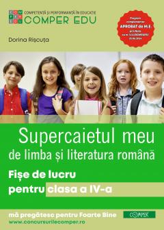 Supercaietul meu de limba si literatura romana. Fise de lucru pentru clasa a IV-a