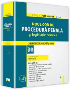 Noul Cod de procedura penala si legislatie conexa. Editie PREMIUM