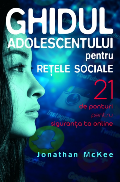 Ghidul adolescentului pentru retele sociale