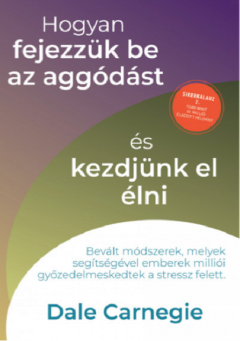 Hogyan fejezzuk be az aggodast es kezdjunk el elni 