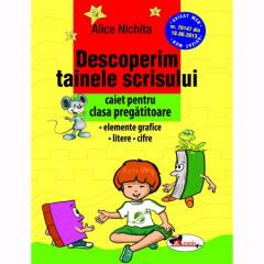 Descoperim tainele scrisului. Caiet pentru clasa pregatitoare