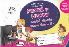 Muzica si miscare. Caietul elevului pentru clasa a III-a
