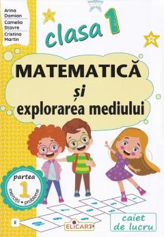 Matematica si explorarea mediului. Caiet de lucru (E) pentru Clasa I - Partea 1