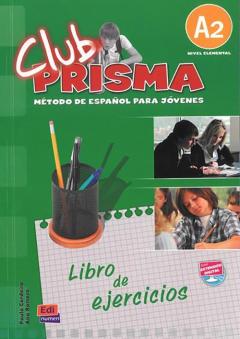 Club Prisma Nivel A2. Ejercicios para el alumno (Sin Soluciones)