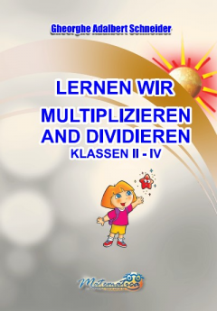 Lernen wir multiplizieren and dividieren. Klassen II-IV