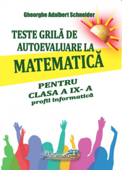 Teste grila de autoevaluare la matematica pentru clasa a IX-a